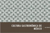 Cultura Gastronómica de México