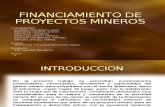 FINANCIAMIENTO DE PROYECTOS MINEROS.pptx