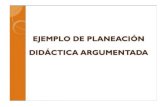 6. EJEMPLO DE PLANEACIÓN DIDÁCTICA ARGUMENTADA.pptx