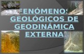 Fenómenos Geológicas de Geodinámica Externa