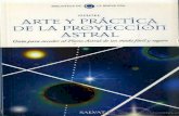 Arte y Practica de La Proyeccion Astral