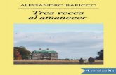 Tres Veces Al Amanecer - Alessandro Baricco
