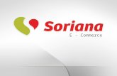 E - Commerce. Contenido Mercado del Comercio Electrónico en México Estrategia Soriana en línea Soriana.com Mercancías Generales Soriana a Domicilio.
