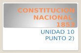 CONSTITUCION NACIONAL 1853 UNIDAD 10 PUNTO 2). GÉNESIS CONGRESO GENERAL CONSTITUYENTE - cumplimiento Ac. San Nicolás Se instala Sta Fe (Director P) -