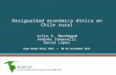 Desigualdad económica étnica en Chile rural Julio A. Berdegué Andrés Tomaselli David López Expo Mundo Rural 2015 ● 20 de noviembre 2015.