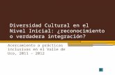 Diversidad Cultural en el Nivel Inicial: ¿reconocimiento o verdadera integración? Acercamiento a prácticas inclusivas en el Valle de Uco, 2011 - 2012.