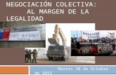 Martes 20 de Octubre de 2015 NEGOCIACIÓN COLECTIVA: AL MARGEN DE LA LEGALIDAD.
