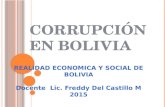 REALIDAD ECONOMICA Y SOCIAL DE BOLIVIA Docente Lic. Freddy Del Castillo M 2015.