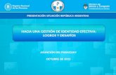 PRESENTACIÓN SITUACIÓN REPÚBLICA ARGENTINA ASUNCIÓN DEL PARAGUAY OCTUBRE DE 2015 HACIA UNA GESTIÓN DE IDENTIDAD EFECTIVA: LOGROS Y DESAFÍOS.
