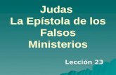 Judas La Epístola de los Falsos Ministerios Lección 23.