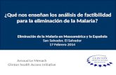 ¿Qué nos enseñan los análisis de factibilidad para la eliminación de la Malaria? Eliminación de la Malaria en Mesoamérica y la Española San Salvador, El.