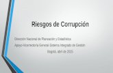 Riesgos de Corrupción Dirección Nacional de Planeación y Estadística Apoyo-Vicerrectoría General-Sistema Integrado de Gestión Bogotá, abril de 2015.