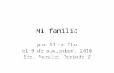 Mi familia por Alice Chu el 9 de noviembre, 2010 Sra. Morales Periodo 2.