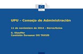 UPU – Consejo de Administración 11 de noviembre de 2014 – Berna/Suiza S. Stauffer Comisión Europea/ DG TAXUD.