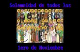 Solemnidad de todos los Santos 1ero de Noviembre.