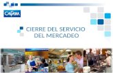 CIERRE DEL SERVICIO DEL MERCADEO. Antecedentes de Mercado.