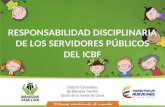 RESPONSABILIDAD DISCIPLINARIA DE LOS SERVIDORES PÚBLICOS DEL ICBF.