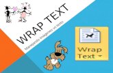 Manejando imágenes vs texto WRAP TEXT. Word incluye varias maneras para agrupar el texto alrededor de las imágenes y otros objetos (como Word Art, figuras.