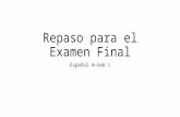 Repaso para el Examen Final Español 4—Sem 1. Pienso empezar a estudiar ___ llegue a casa. a)a menos que b)aunque c)por lo tanto d)tan pronto como tan.