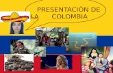 PRESENTACIÒN DE LA COLOMBIA PRESENTACIÒN DE LA COLOMBIA.
