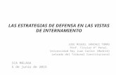 LAS ESTRATEGIAS DE DEFENSA EN LAS VISTAS DE INTERNAMIENTO JOSE MIGUEL SÁNCHEZ TOMÁS Prof. Titular Dº Penal. Universidad Rey Juan Carlos (Madrid) Letrado.