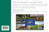 Vitoria-Gasteiz: gestión del riego en zonas verdes (proyecto LIFE11 ENV/ES/615) Ainhoa Etxeandia Directora del Departamento de Medio Ambiente y Salud Pública,