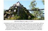 Montaña Mágica Lodge, en Chile Probablemente la rareza de éste hotel resida en su «excesiva» belleza. Éste hotel es parte de la reserva biológica Huilo-Huilo,