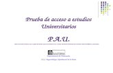 Prueba de acceso a estudios Universitarios P.A.U. Orden de 20 de Julio de 2009 por la que se regulan determinados aspectos de la prueba de acceso a estudios.