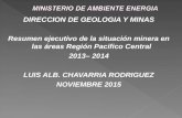 DIRECCION DE GEOLOGIA Y MINAS Resumen ejecutivo de la situación minera en las áreas Región Pacifico Central 2013– 2014 LUIS ALB. CHAVARRIA RODRIGUEZ NOVIEMBRE.