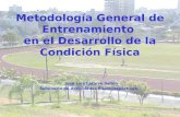 Metodología General de Entrenamiento en el Desarrollo de la Condición Física Jose Luis Latorre Salido Seminario de Actividades Físico-Deportivas.