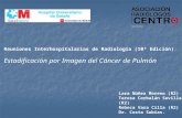 Reuniones Interhospitalarias de Radiología (10ª Edición): Estadificación por Imagen del Cáncer de Pulmón Lara Núñez Moreno (R2) Teresa Corbalán Sevilla.