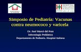 Simposio de Pediatría: Vacunas contra neumococo y varicela Dr. José Marcó del Pont Infectología Pediátrica Departamento de Pediatría. Hospital Italiano.