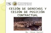 CESIÓN DE DERECHOS Y CESIÓN DE POSICIÓN CONTRACTUAL Mg. César Daniel Cortez Pérez.