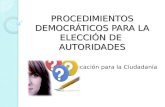 PROCEDIMIENTOS DEMOCRÁTICOS PARA LA ELECCIÓN DE AUTORIDADES Educación para la Ciudadanía.