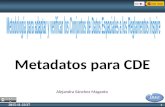 1 2015-11-23/27 1 Metadatos para CDE Alejandra Sánchez Maganto.