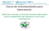 Curso de entrenamiento para laboratorio: Selección, manejo y envío de muestras adecuadas para el diagnóstico de influenza y otros virus respiratorios.