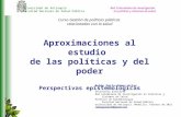 Rubén Darío Gómez-Arias rubengomez33@gmail.com Aproximaciones al estudio de las políticas y del poder Perspectivas epistemologicas Curso Gestión de políticas.