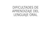 Dificultades de Aprendizaje Del Lenguaje Oral
