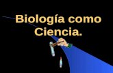 Biología Como Ciencia.
