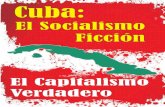 Cuba: El Socialismo Ficción  El verdadero capitalismo