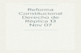 Reforma Constitucional Derecho de Réplica 13 Nov 07