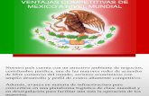 Ventajas Competitivas de Mexico a Nivel Mundial