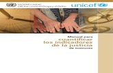 UNICEF & UNODC, Manual Para Cuantificar Los Indicadores de La Justicia de Menores