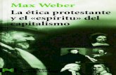 Max Weber - LA ÉTICA PROTESTANTE Y EL «ESPÍRITU» DEL CAPITALISMO