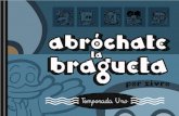 ABRÓCHATE LA BRAGUETA Temporada Uno