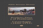 Porfirio Díaz y el Porfiriato Cronología (1830-1915)