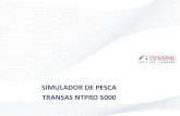 SIMULADOR DE PESCA TRANSAS NTPRO 5000