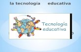 La tecnología     educativa maylin