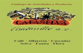 Café Alfarería Cascadas Selva Fauna Flora º º º º