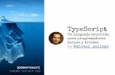 TypeScript: Un lenguaje aburrido para programadores torpes y tristes
